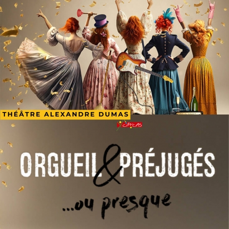 Théâtre "Orgueil & préjugés ...  ou presque"